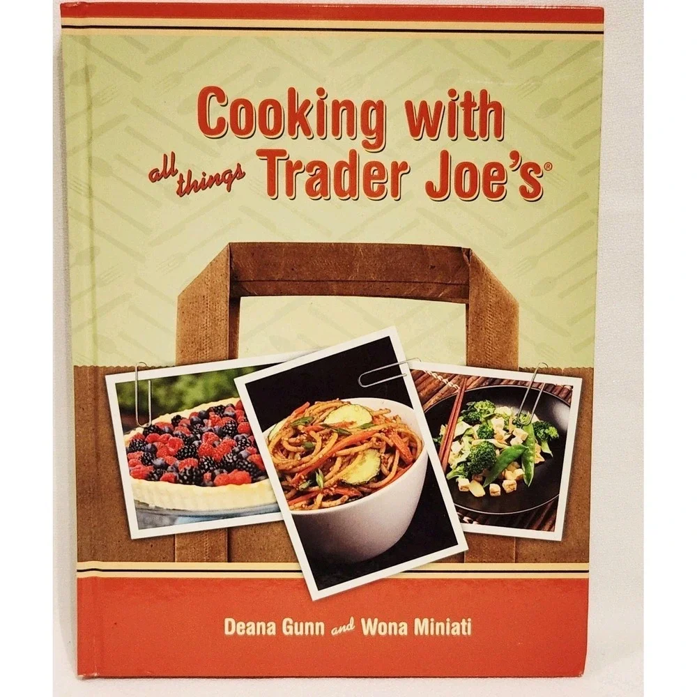 Recipes Book Deana Gunn Cooking with All Things Trader Joe's Cookbook